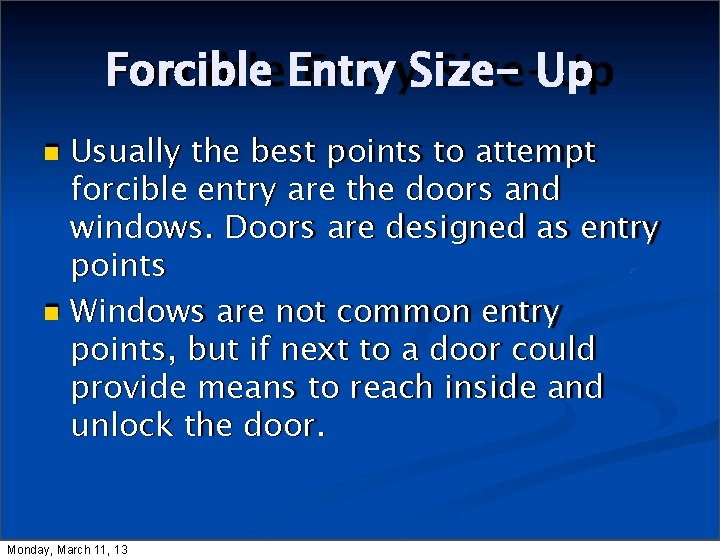 Forcible Entry Size- Up Usually the best points to attempt forcible entry are the