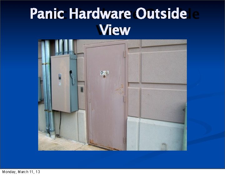 Panic Hardware Outside View Monday, March 11, 13 