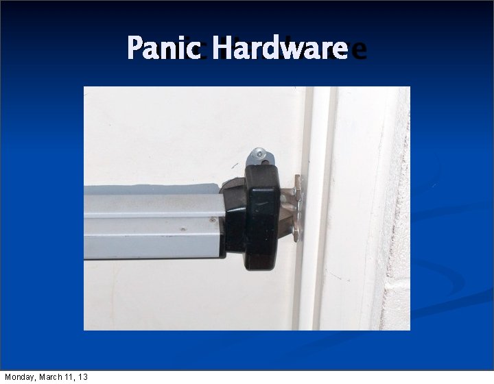 Panic Hardware Monday, March 11, 13 