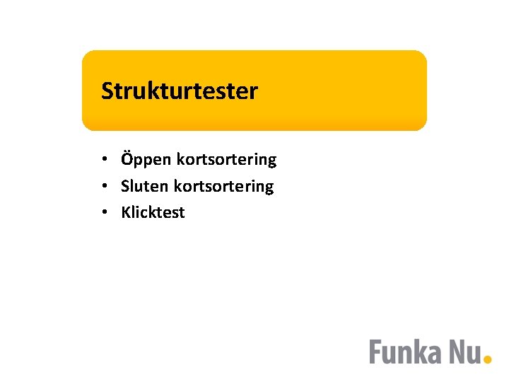 Strukturtester • Öppen kortsortering • Sluten kortsortering • Klicktest 