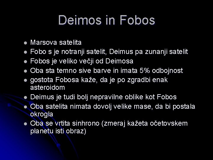 Deimos in Fobos l l l l Marsova satelita Fobo s je notranji satelit,