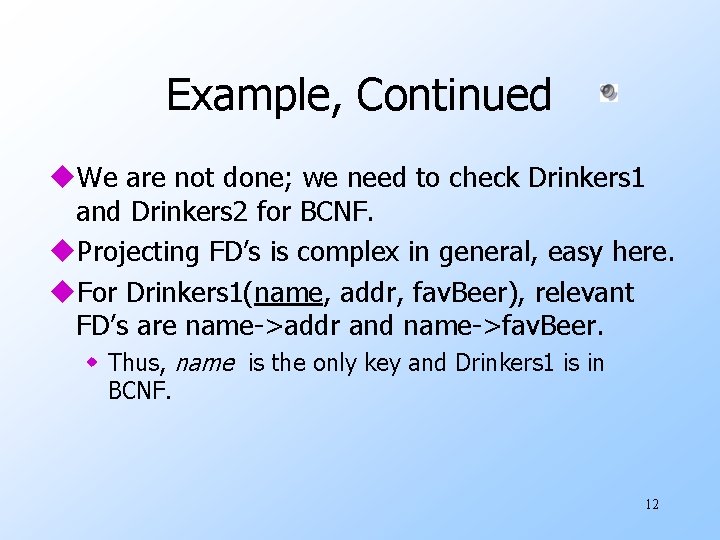 Example, Continued u. We are not done; we need to check Drinkers 1 and