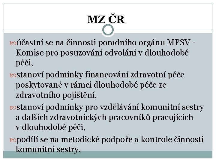 MZ ČR účastní se na činnosti poradního orgánu MPSV - Komise pro posuzování odvolání