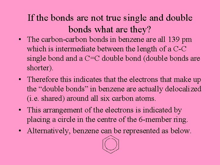 If the bonds are not true single and double bonds what are they? •