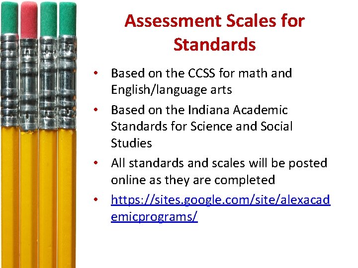 Assessment Scales for Standards • Based on the CCSS for math and English/language arts