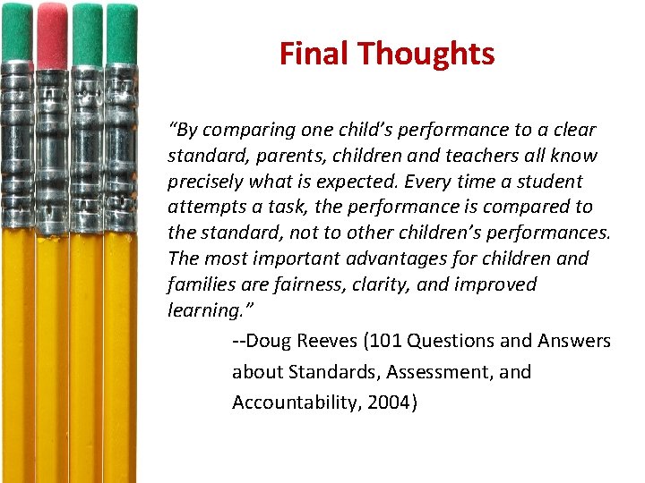 Final Thoughts “By comparing one child’s performance to a clear standard, parents, children and