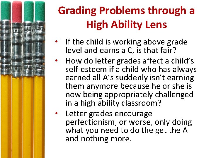 Grading Problems through a High Ability Lens • If the child is working above