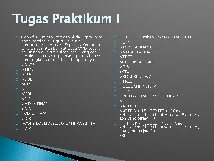 Tugas Praktikum ! � � � � Copy file Latihan 1. txt dan Slide