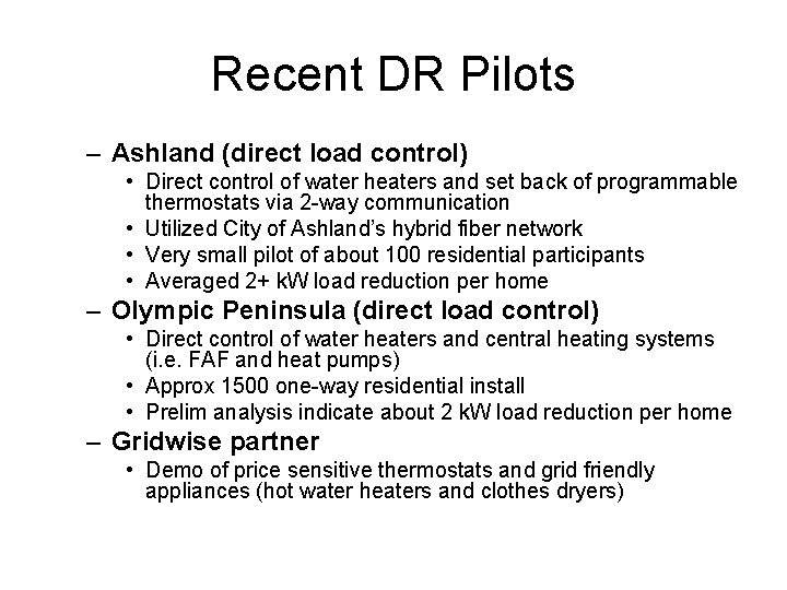 Recent DR Pilots – Ashland (direct load control) • Direct control of water heaters