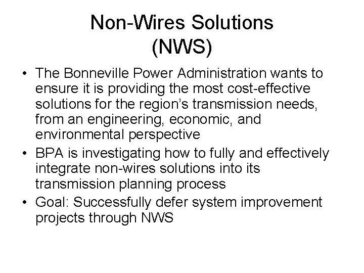 Non-Wires Solutions (NWS) • The Bonneville Power Administration wants to ensure it is providing