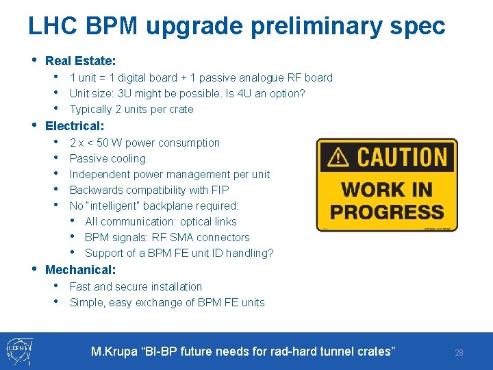 LHC BPM upgrade preliminary spec • Real Estate: • • Electrical: • • •
