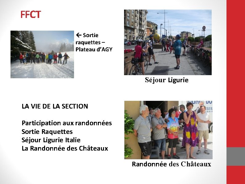 FFCT Sortie raquettes – Plateau d’AGY Séjour Ligurie LA VIE DE LA SECTION Participation