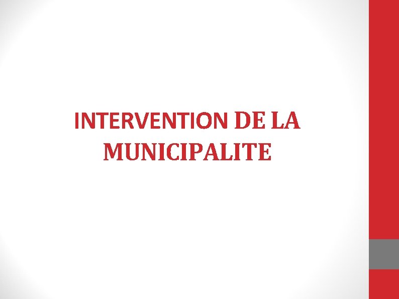 INTERVENTION DE LA MUNICIPALITE 