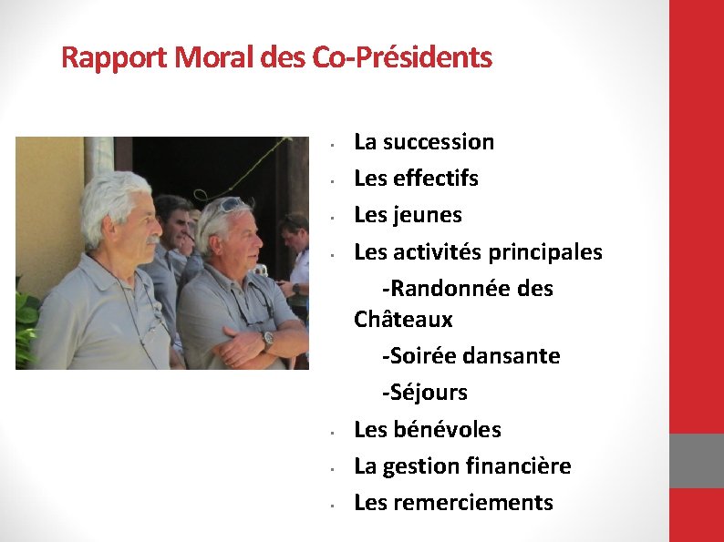 Rapport Moral des Co-Présidents • • La succession Les effectifs Les jeunes Les activités