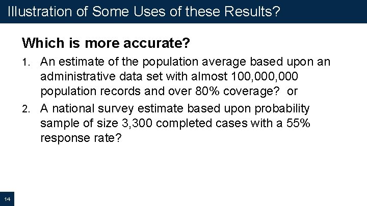 Illustration of Some Uses of these Results? Which is more accurate? An estimate of
