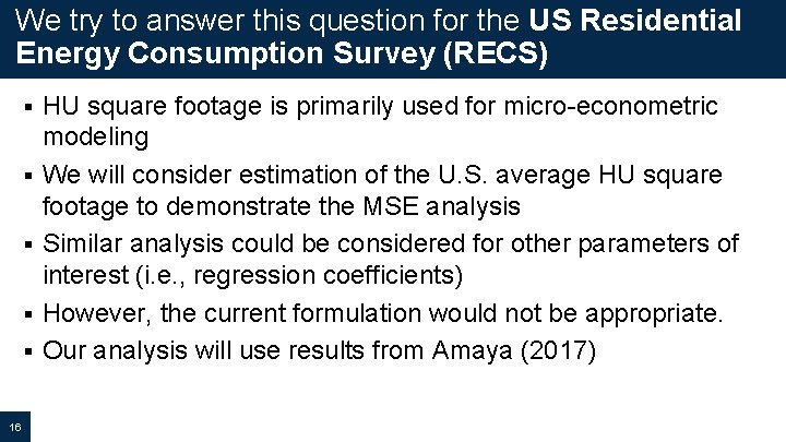 We try to answer this question for the US Residential Energy Consumption Survey (RECS)