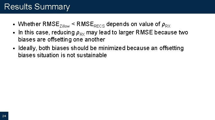 Results Summary Whether RMSEZillow < RMSERECS depends on value of ρRX § In this