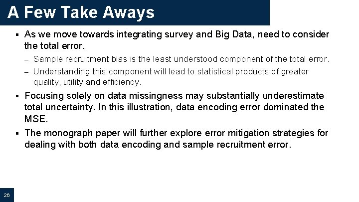 A Few Take Aways § As we move towards integrating survey and Big Data,