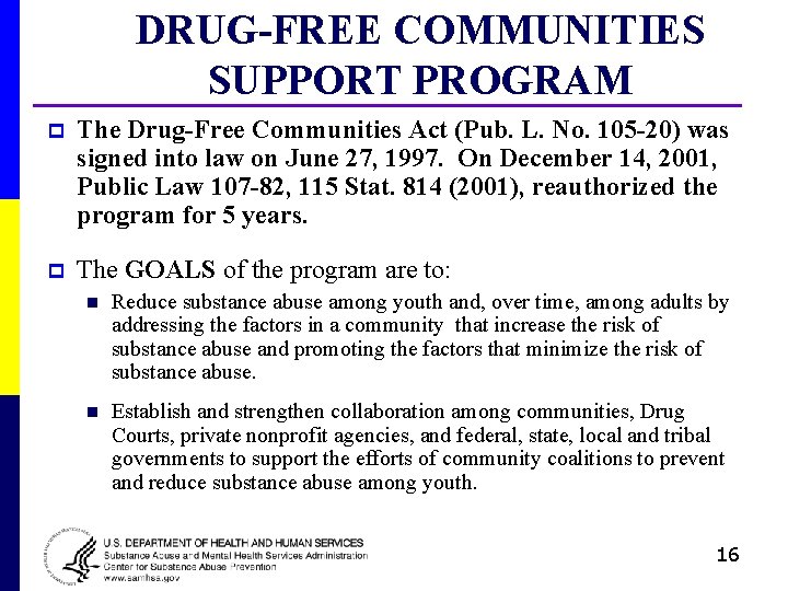 DRUG-FREE COMMUNITIES SUPPORT PROGRAM p The Drug-Free Communities Act (Pub. L. No. 105 -20)