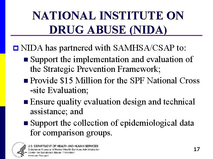 NATIONAL INSTITUTE ON DRUG ABUSE (NIDA) p NIDA has partnered with SAMHSA/CSAP to: n