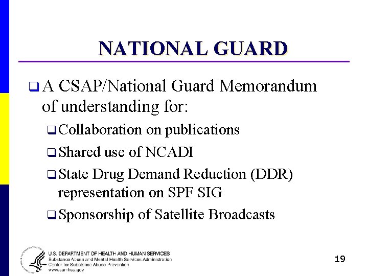 NATIONAL GUARD q. A CSAP/National Guard Memorandum of understanding for: q Collaboration on publications