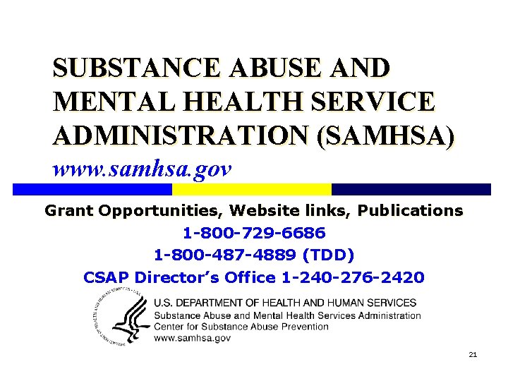 SUBSTANCE ABUSE AND MENTAL HEALTH SERVICE ADMINISTRATION (SAMHSA) www. samhsa. gov Grant Opportunities, Website