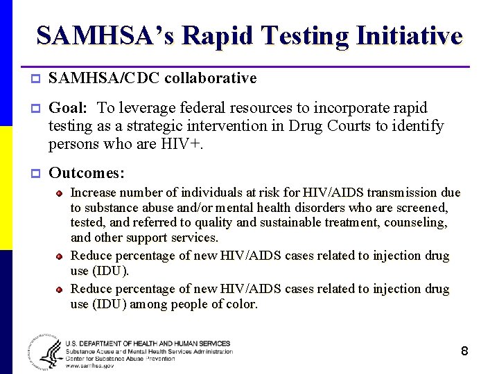 SAMHSA’s Rapid Testing Initiative p SAMHSA/CDC collaborative p Goal: To leverage federal resources to