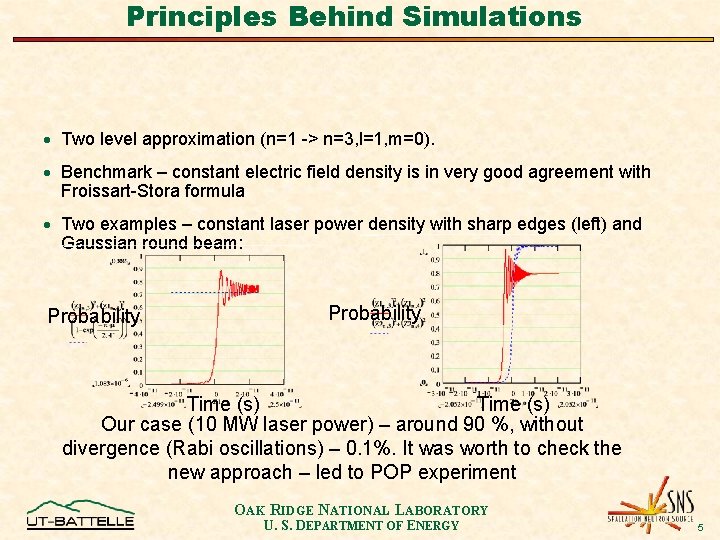 Principles Behind Simulations · Two level approximation (n=1 -> n=3, l=1, m=0). · Benchmark