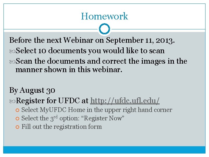Homework Before the next Webinar on September 11, 2013. Select 10 documents you would
