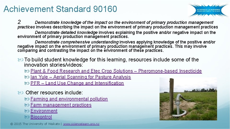 Achievement Standard 90160 2 Demonstrate knowledge of the impact on the environment of primary