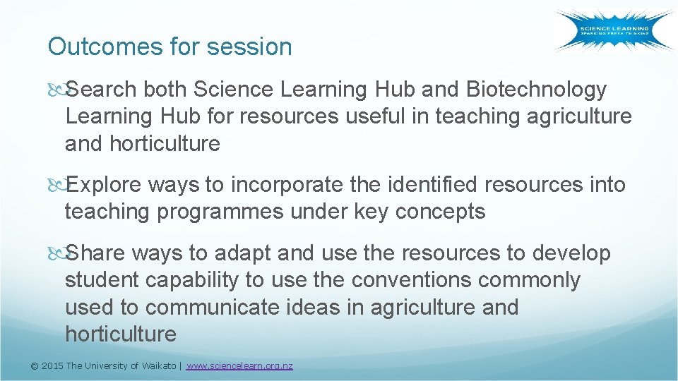 Outcomes for session Search both Science Learning Hub and Biotechnology Learning Hub for resources