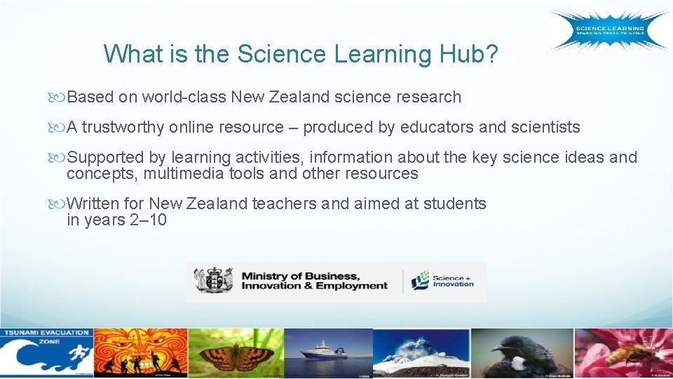 What is the Science Learning Hub? Based on world-class New Zealand science research A