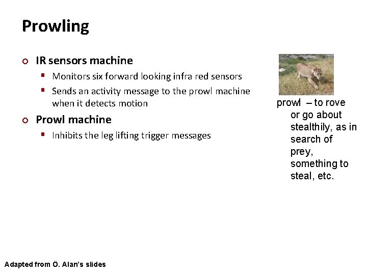 Carnegie Mellon Prowling ¢ IR sensors machine § Monitors six forward looking infra red