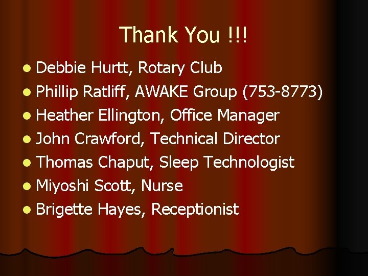 Thank You !!! l Debbie Hurtt, Rotary Club l Phillip Ratliff, AWAKE Group (753