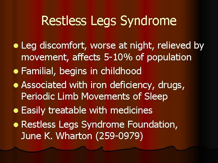 Restless Legs Syndrome l Leg discomfort, worse at night, relieved by movement, affects 5