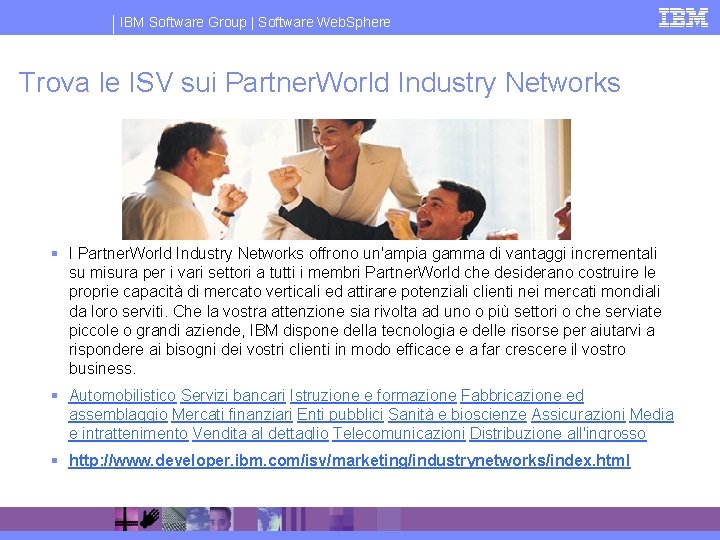 IBM Software Group | Software Web. Sphere Trova le ISV sui Partner. World Industry