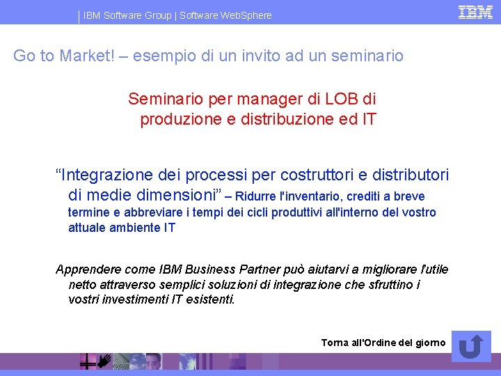 IBM Software Group | Software Web. Sphere Go to Market! – esempio di un