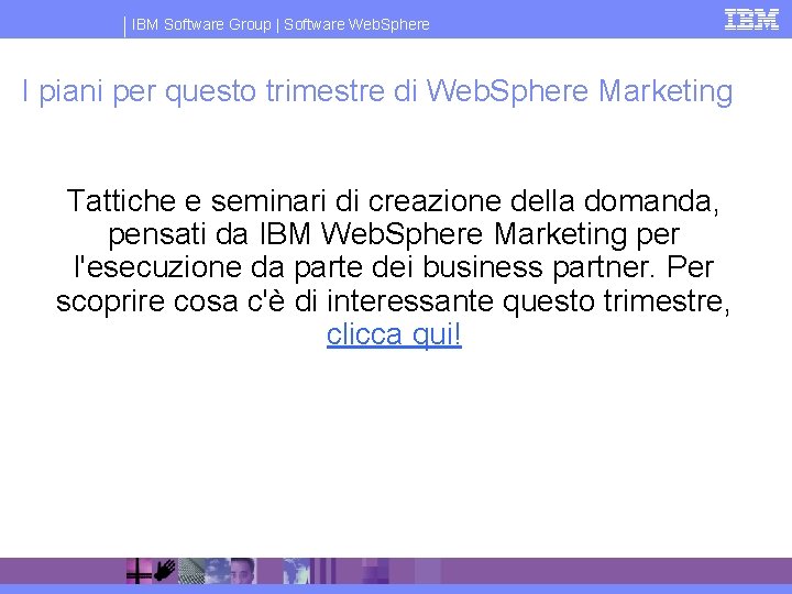 IBM Software Group | Software Web. Sphere I piani per questo trimestre di Web.