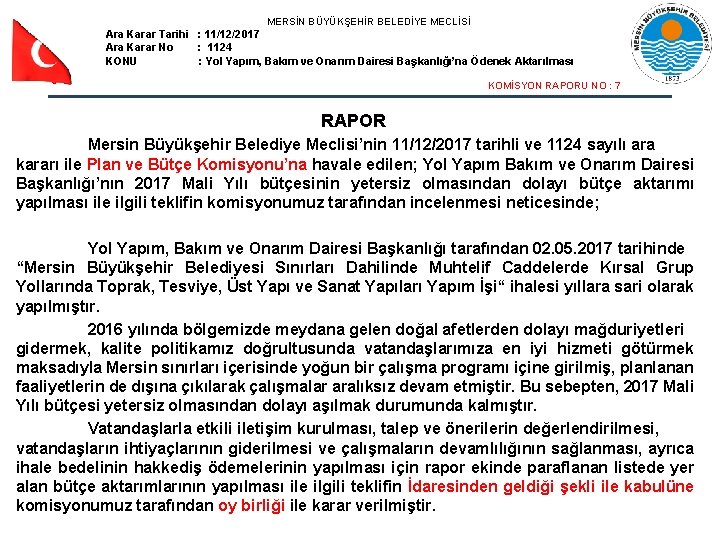 MERSİN BÜYÜKŞEHİR BELEDİYE MECLİSİ Ara Karar Tarihi : 11/12/2017 Ara Karar No : 1124