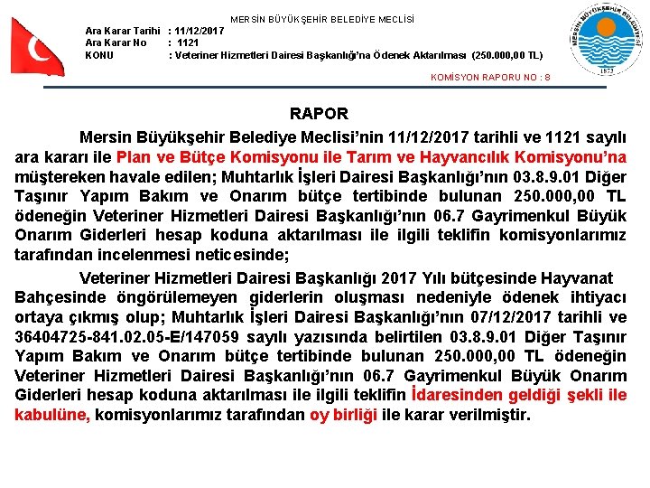 MERSİN BÜYÜKŞEHİR BELEDİYE MECLİSİ Ara Karar Tarihi : 11/12/2017 Ara Karar No : 1121