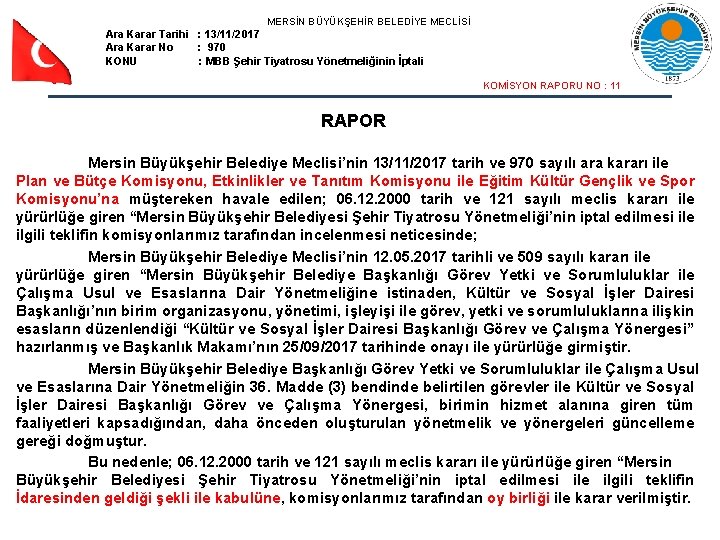 MERSİN BÜYÜKŞEHİR BELEDİYE MECLİSİ Ara Karar Tarihi : 13/11/2017 Ara Karar No : 970