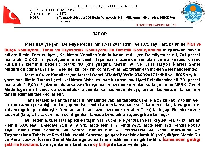 MERSİN BÜYÜKŞEHİR BELEDİYE MECLİSİ Ara Karar Tarihi : 17/11/2017 Ara Karar No : 1075