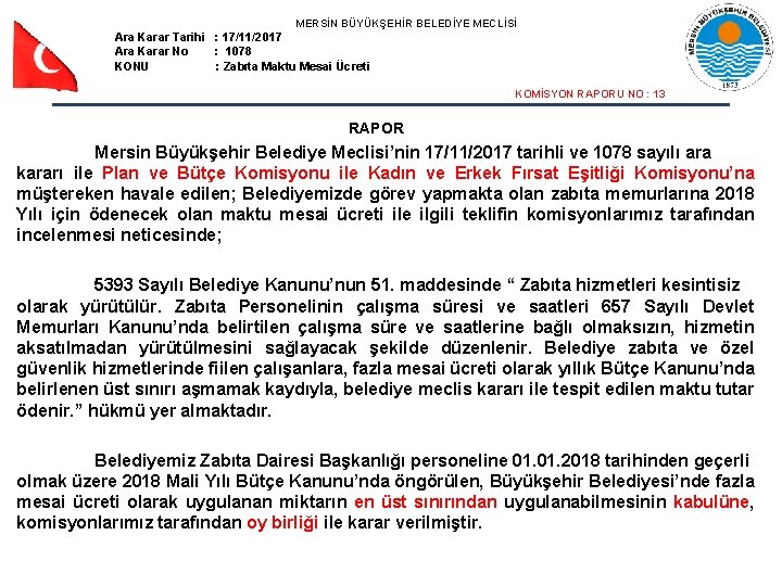 MERSİN BÜYÜKŞEHİR BELEDİYE MECLİSİ Ara Karar Tarihi : 17/11/2017 Ara Karar No : 1078