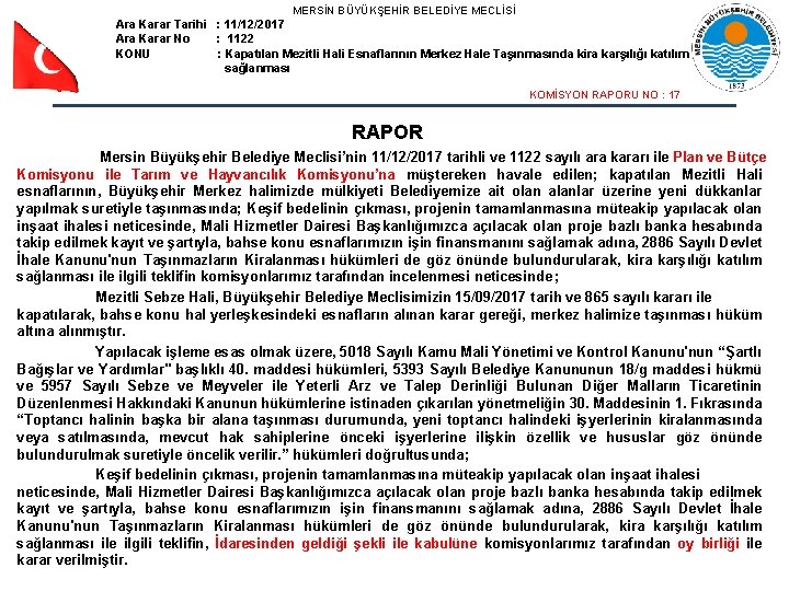 MERSİN BÜYÜKŞEHİR BELEDİYE MECLİSİ Ara Karar Tarihi : 11/12/2017 Ara Karar No : 1122