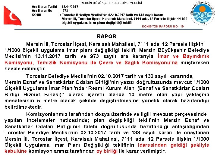 MERSİN BÜYÜKŞEHİR BELEDİYE MECLİSİ Ara Karar Tarihi : 13/11/2017 Ara Karar No : 973