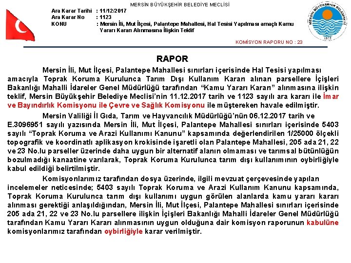 MERSİN BÜYÜKŞEHİR BELEDİYE MECLİSİ Ara Karar Tarihi : 11/12/2017 Ara Karar No : 1123