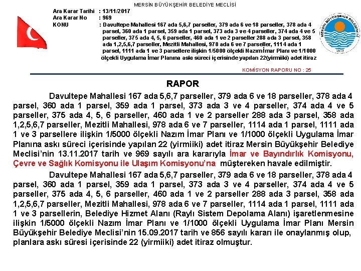 MERSİN BÜYÜKŞEHİR BELEDİYE MECLİSİ Ara Karar Tarihi : 13/11/2017 Ara Karar No : 969