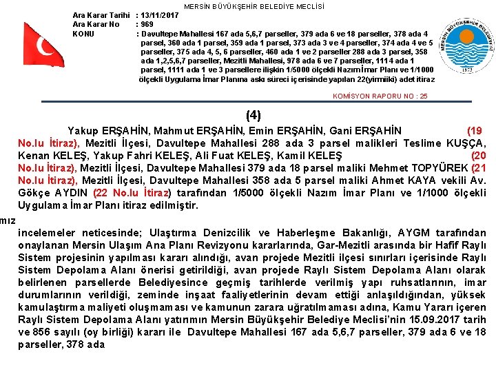 MERSİN BÜYÜKŞEHİR BELEDİYE MECLİSİ Ara Karar Tarihi : 13/11/2017 Ara Karar No : 969