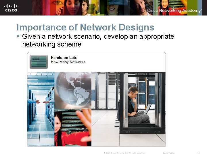 Importance of Network Designs § Given a network scenario, develop an appropriate networking scheme