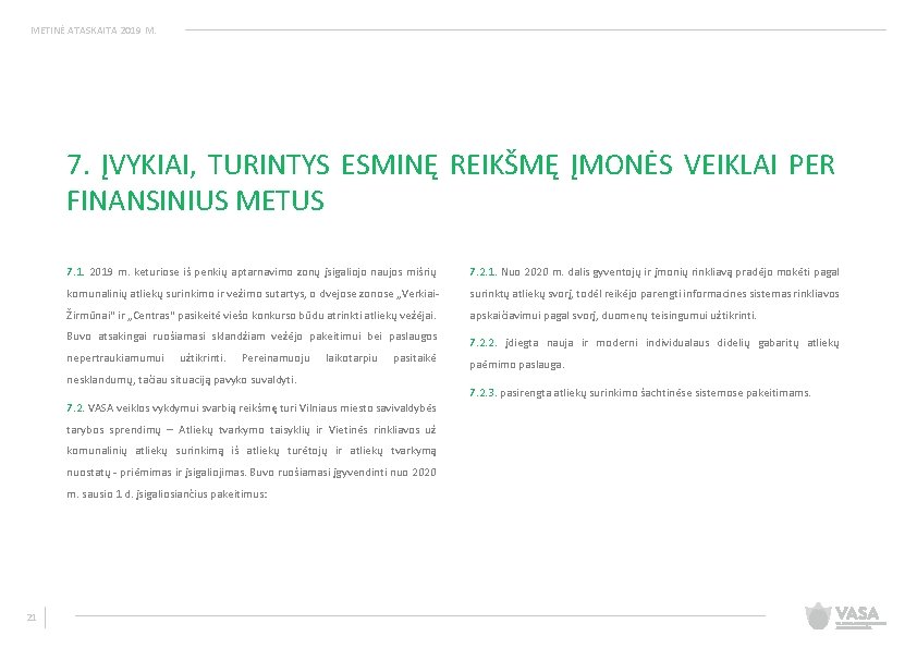 METINĖ ATASKAITA 2019 M. 7. ĮVYKIAI, TURINTYS ESMINĘ REIKŠMĘ ĮMONĖS VEIKLAI PER FINANSINIUS METUS
